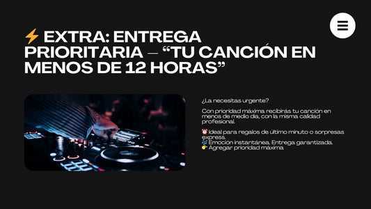 ⚡ Extra: Entrega Prioritaria – “Tu canción en menos de 12 horas”